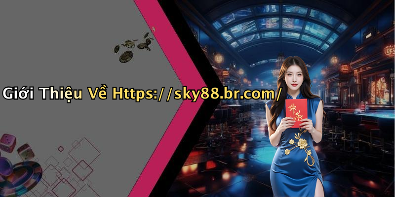 Giới Thiệu Về Https://sky88.br.com/
