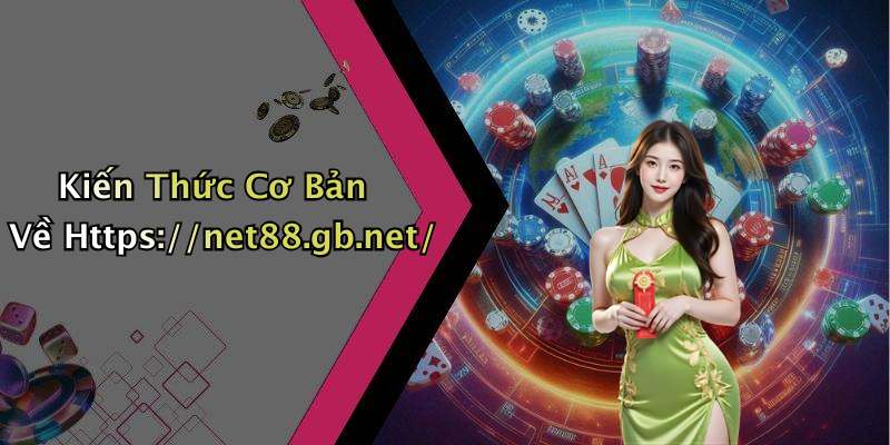Kiến Thức Cơ Bản Về Https://net88.gb.net/